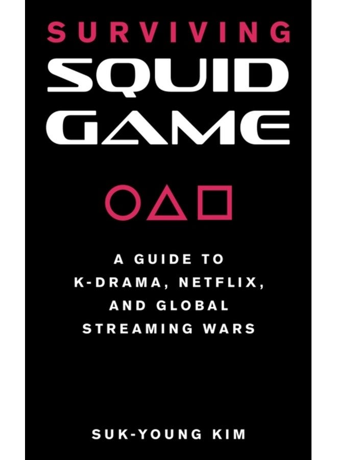 Surviving Squid Game A Guide to K Drama Netflix and Global Streaming Wars - Paperback