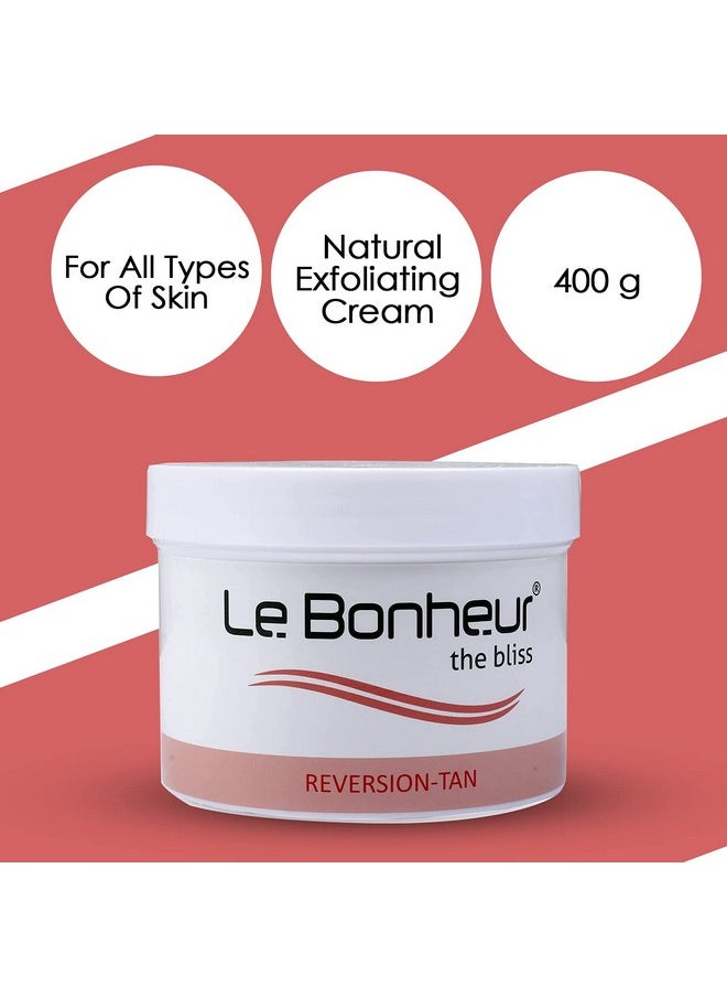 Le Bonheur.. Le Bonheur Reversion Tan Removal And Skin Lightening Natural Exfoliating Cream | Removes Daily Tan | Effective Longer Shelf Life | 400Gm  - Image 2