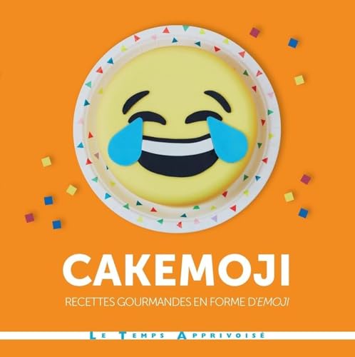Cakemoji Recettes Gourmandes En Forme Dmoji