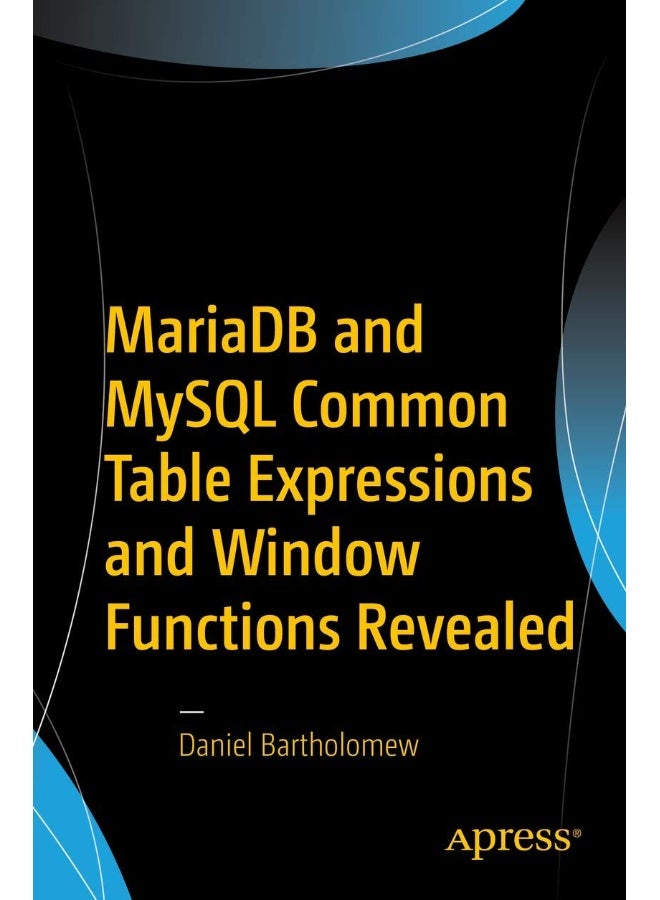 MariaDB and MySQL Common Table Expressions and Window Functions Revealed