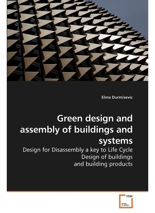 Green design and assembly of buildings and systems
