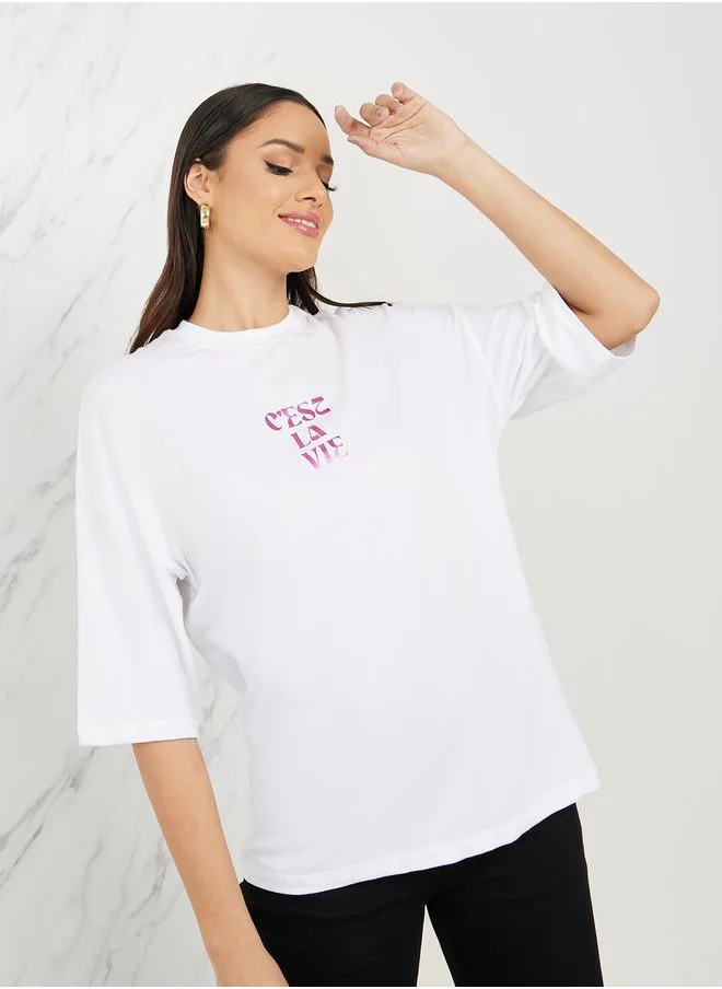 Styli Oversized Cese La Vie Print Drop Shoulder T-shirt