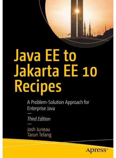 Java EE to Jakarta EE 10 Recipes: A Problem-Solution Approach for Enterprise Java