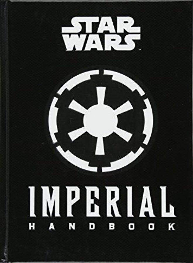 Star Wars - The Imperial Handbook - A Commanders Guide