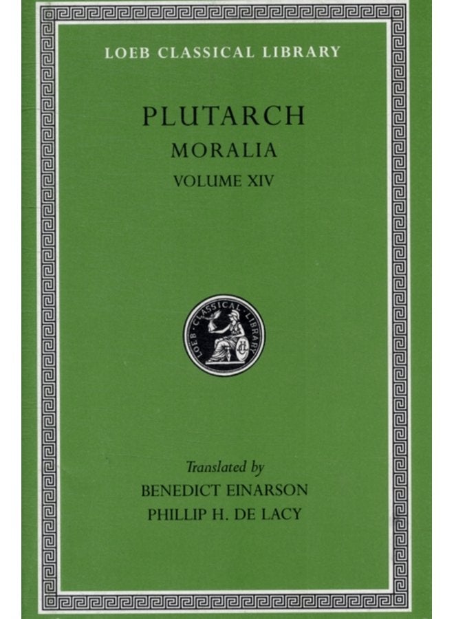 Moralia XIV That Epicurus Actually Makes a Pleasant Life Impossible Reply to Colotes in Defence of the Other Philosophers Is Live Unknown a Wise Precept On Music - Hardback