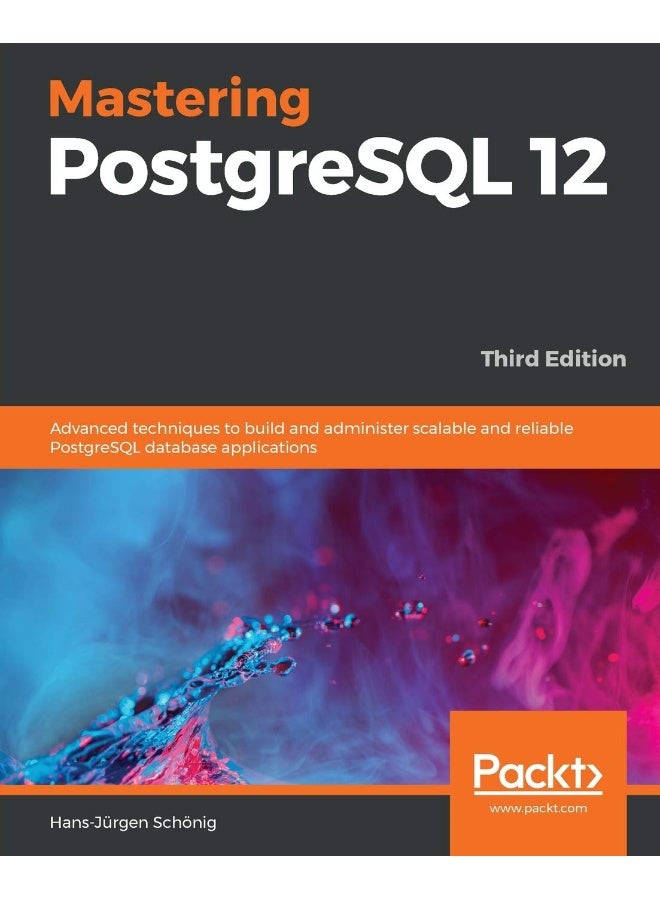 Mastering PostgreSQL 12-Third Edition