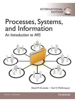 Processes, Systems, and Information: An Introduction to MIS: International Edition