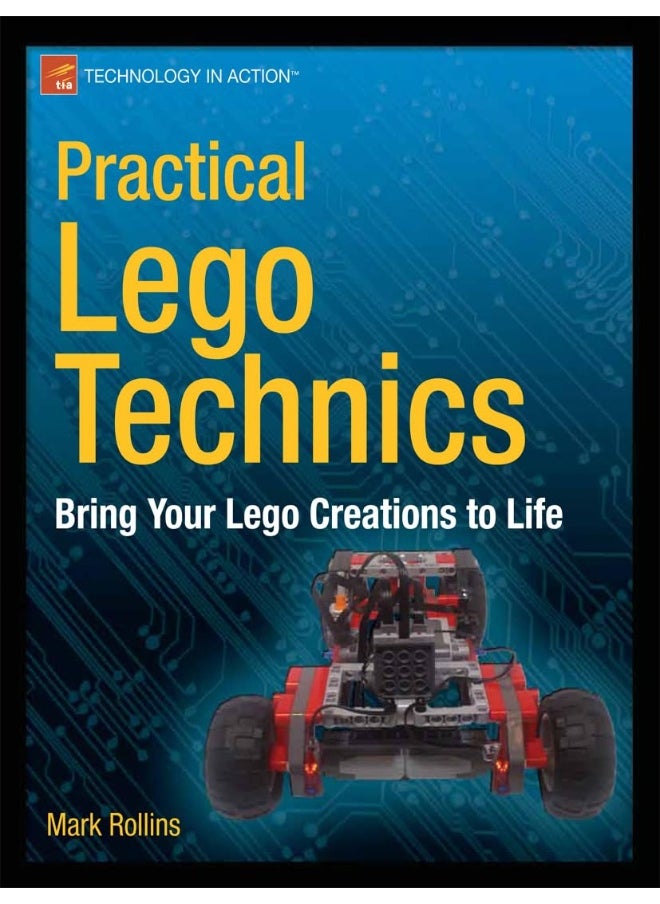 Practical LEGO Technics: Bring Your LEGO Creations to Life 