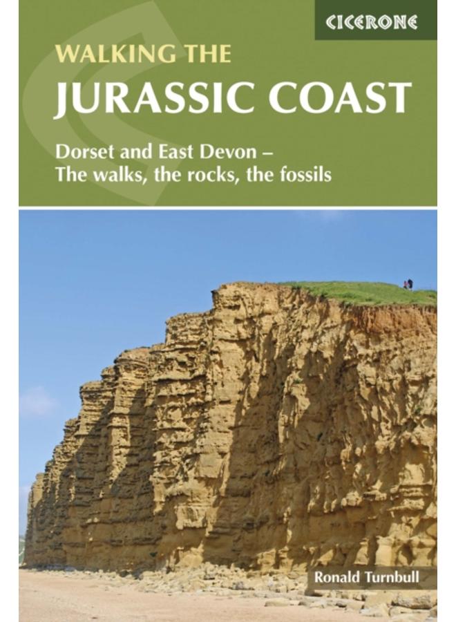 Walking the Jurassic Coast : Dorset and East Devon: The walks, the rocks, the fossils 