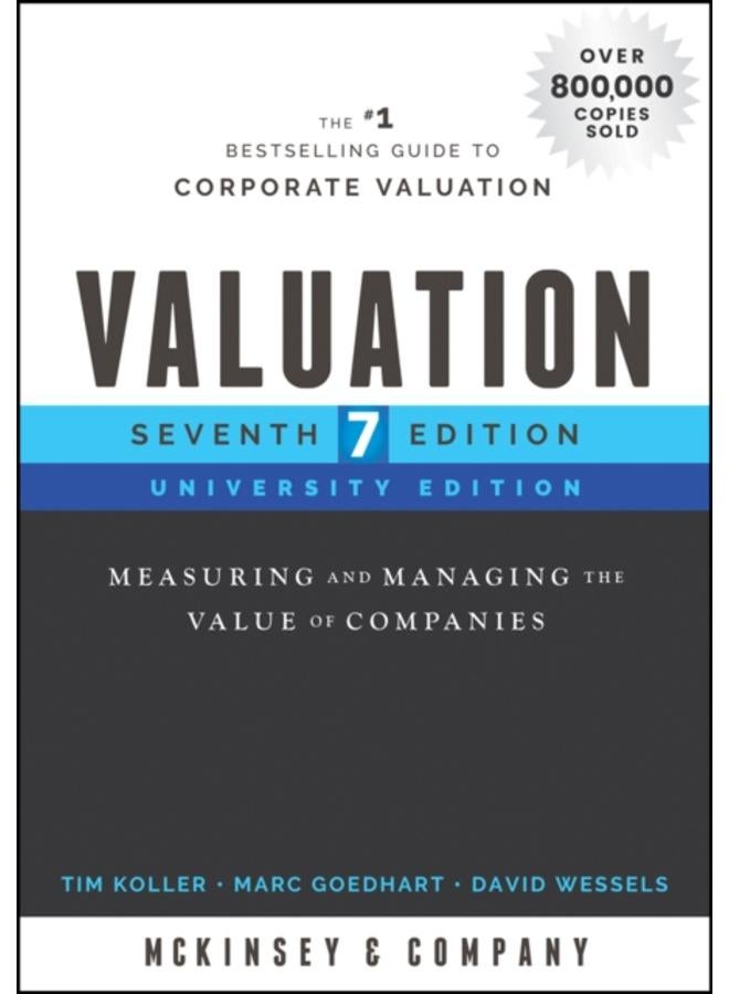 Valuation : Measuring and Managing the Value of Companies, University Edition 
