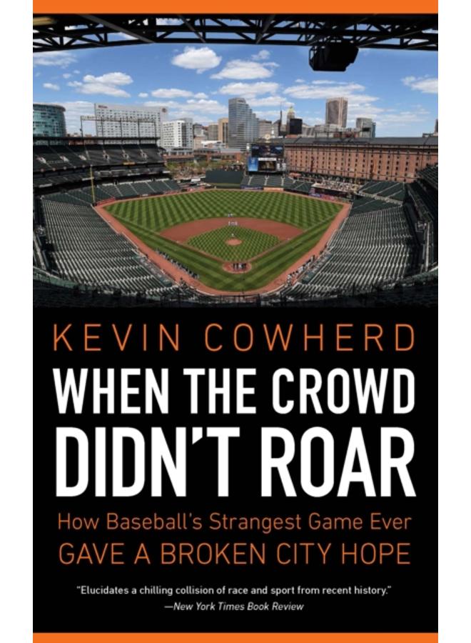 When the Crowd Didn't Roar : How Baseball's Strangest Game Ever Gave a Broken City Hope 