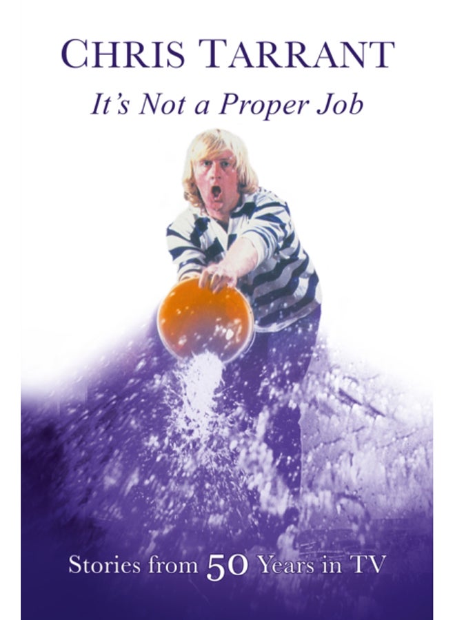 It's Not A Proper Job : Stories From 50 Years in Television