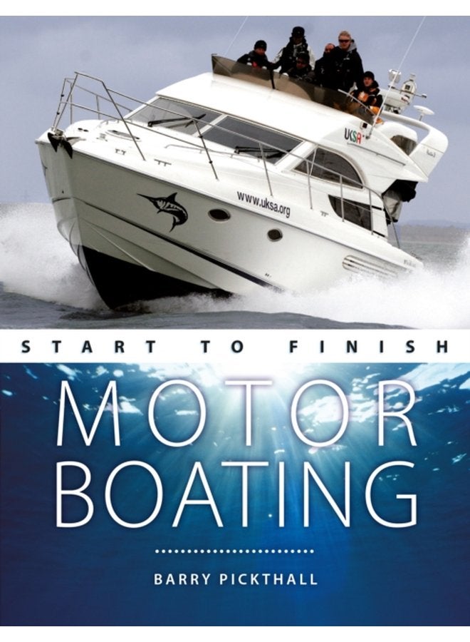 Motorboating Start to Finish From Beginner to Advanced the Perfect Guide to Improving Your Motorboating Skills - Paperback