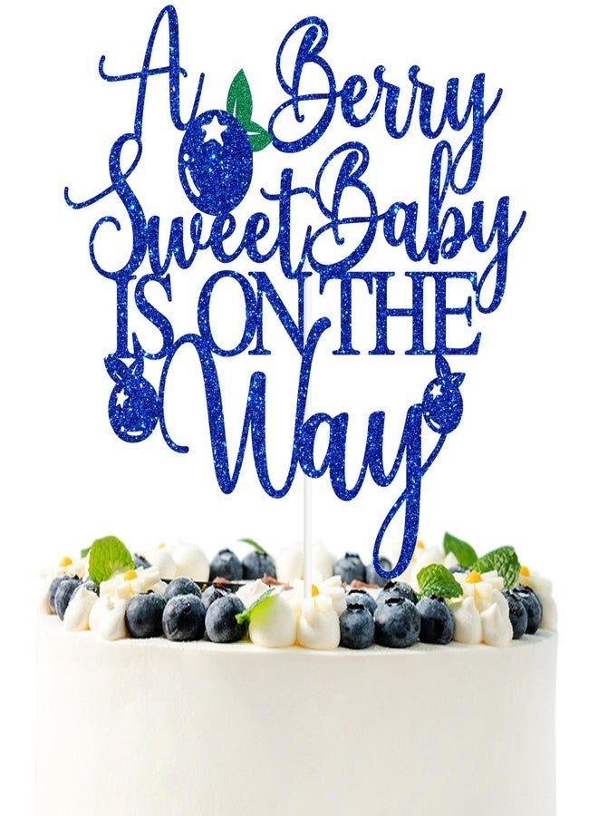 PYBHILK Blue Glitter A Berry Sweet Baby is on the Way Cake Topper, Blueberry Oh Baby/Berry Sweet Girl, Blueberry Themed Baby Shower Party Decorations Supplies - Image 1