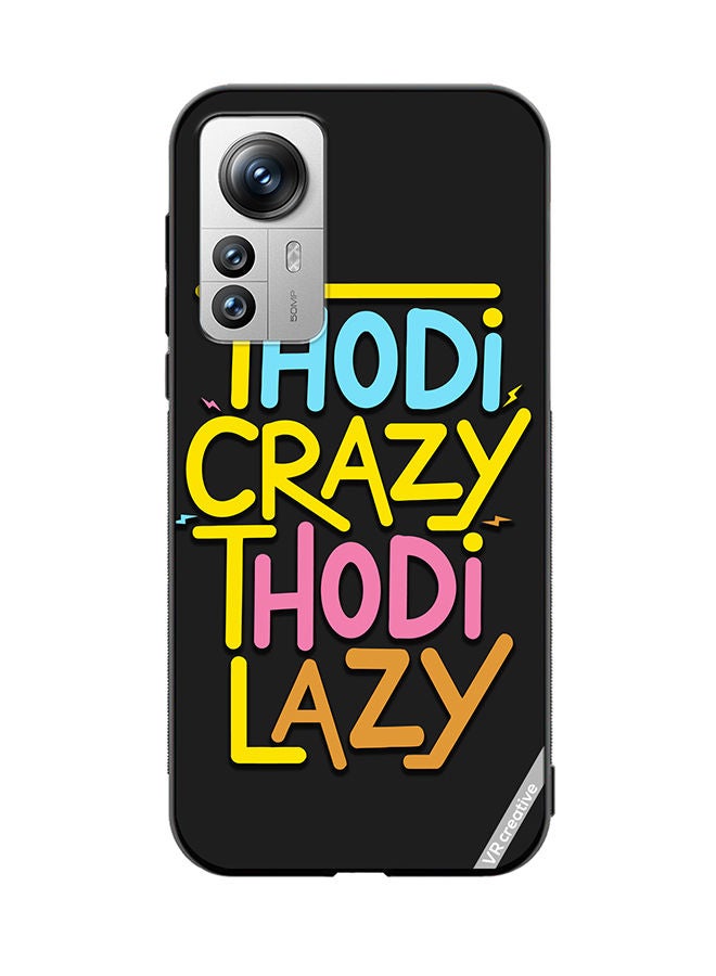 VR CREATIVE Protective Case Cover For Xiaomi 12X Thodi Crazy Thodi Lazy Quots Design Multicolour - Image 1