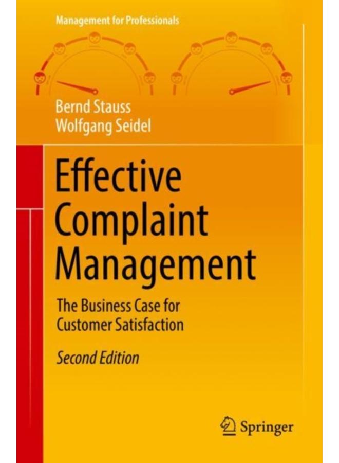 Effective Complaint Management : The Business Case for Customer Satisfaction