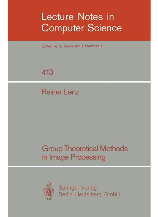 Group Theoretical Methods in Image Processing