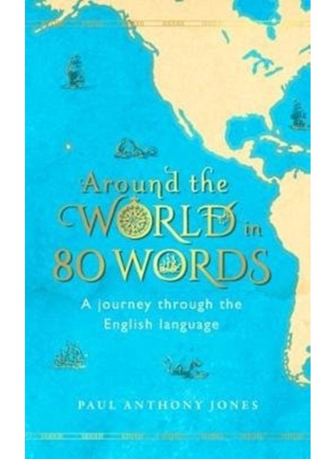 Around the World in 80 Words A Journey Through the English Language - Hardback