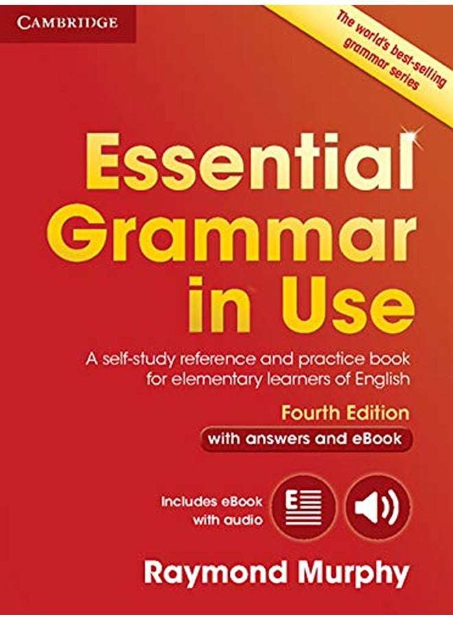 Essential Grammar in Use with Answers and Interactive eBook: A Self-Study Reference and Practice Boo