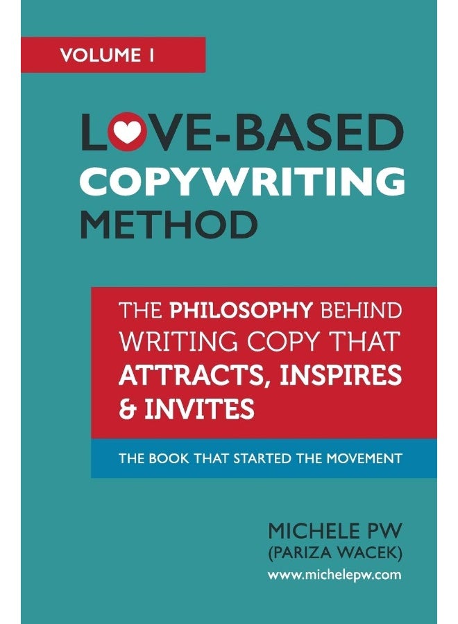 Love-Based Copywriting Method: The Philosophy Behind Writing Copy that Attracts, Inspires and Invites - Image 1