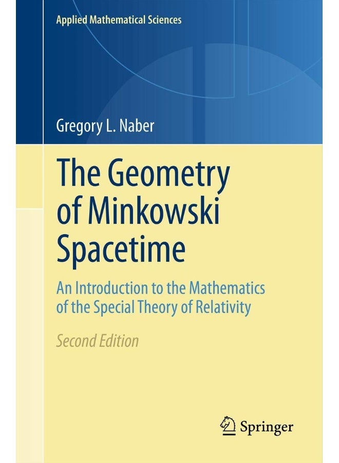 The Geometry of Minkowski Spacetime: An Introduction to the Mathematics of the Special Theory of Relativity 