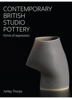 Crowood Press (UK) Contemporary British Studio Pottery: Forms of Expression