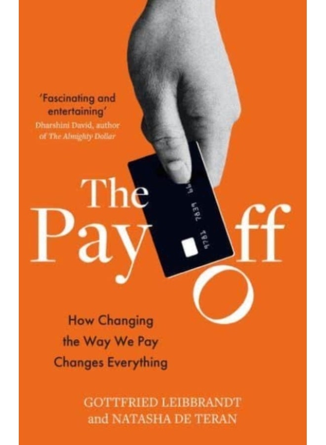 The Pay Off: How Changing the Way We Pay Changes Everything 