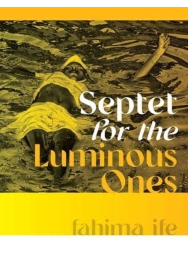 Septet for the Luminous Ones - Hardback