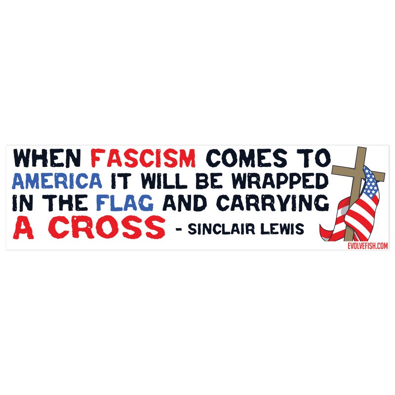 EvolveFISH When Fascism Comes to America Wrapped in The Flag and Carrying a Cross Bumper Sticker 11 x 3