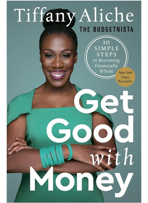 Get Good with Money: Ten Simple Steps to Becoming Financially Whole
