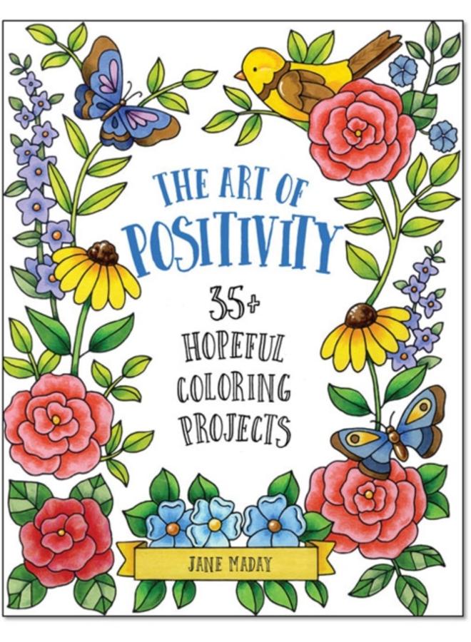 The Art of Positivity : 35+ Hopeful Coloring Projects 