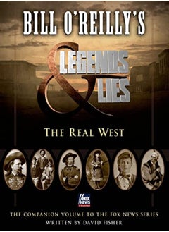 Bill Oreillys Legends And Lies The Real West by Bill O'Reilly Hardcover 