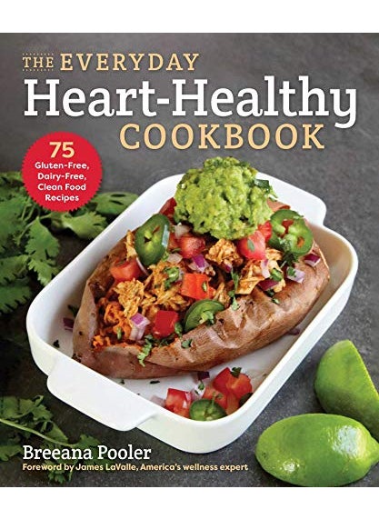 The Everyday Hearthealthy Cookbook 75 Glutenfree Dairyfree Clean Food Recipes 