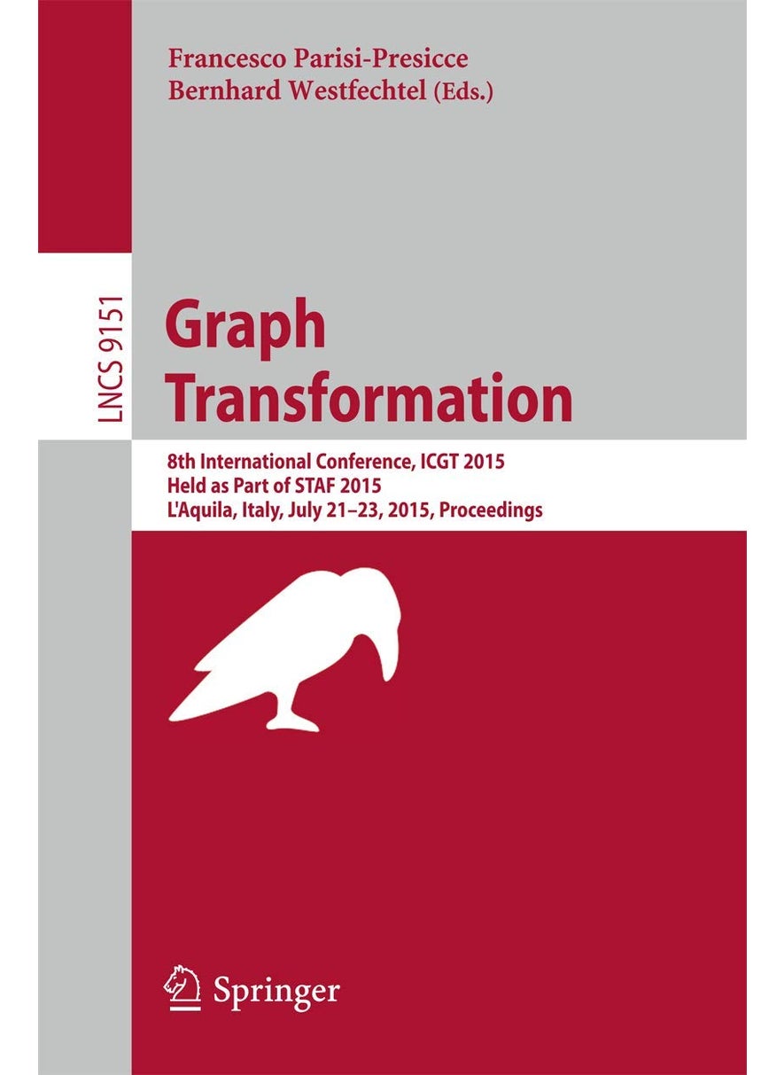 Graph Transformation: 8th International Conference, ICGT 2015, Held as Part of STAF 2015, L'Aquila, Italy, July 21-23, 2015. Proceedings 