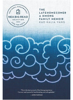 The Latehomecomer: A Hmong Family Memoir 