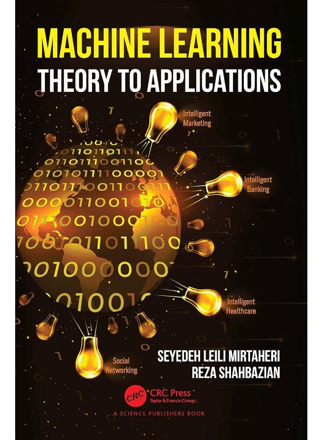 Machine Learning: Theory to Applications