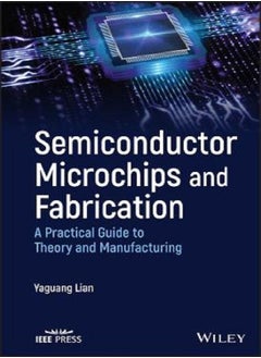 Semiconductor Microchips and Fabrication: