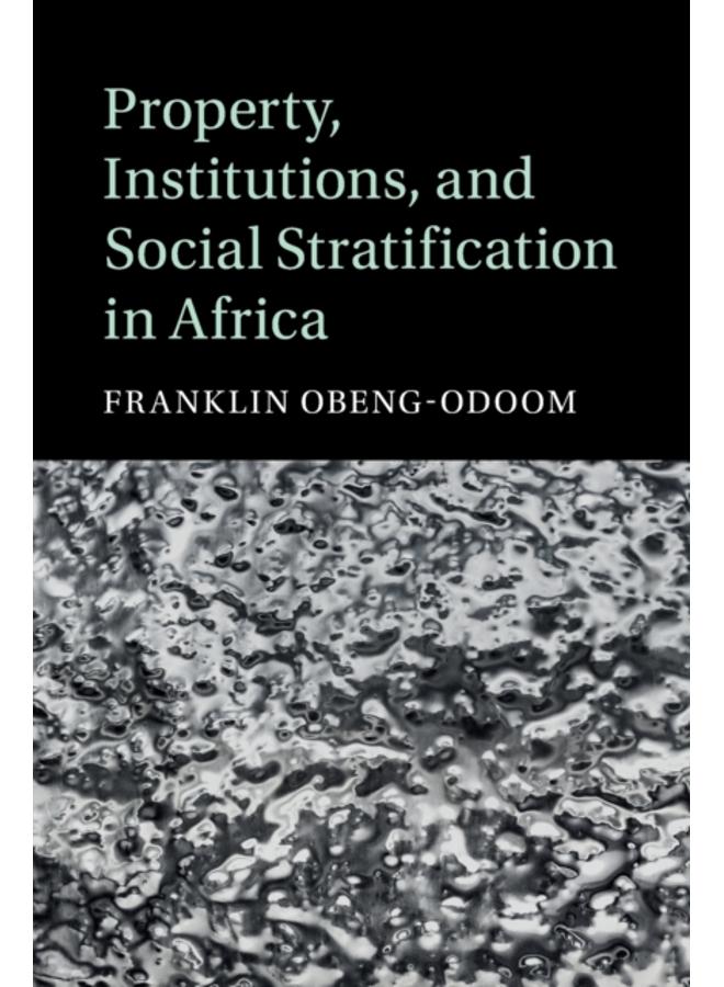 Property, Institutions, and Social Stratification in Africa 