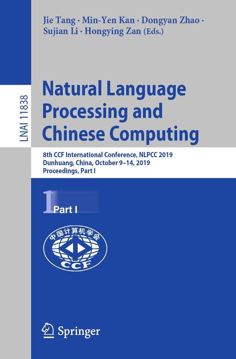 Natural Language Processing and Chinese Computing: 8th CCF International Conference, NLPCC 2019, Dunhuang, China, October 9-14, 2019, Proceedings, Part I 