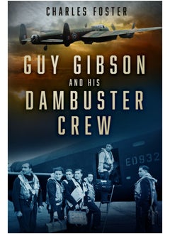 Guy Gibson and his Dambuster Crew