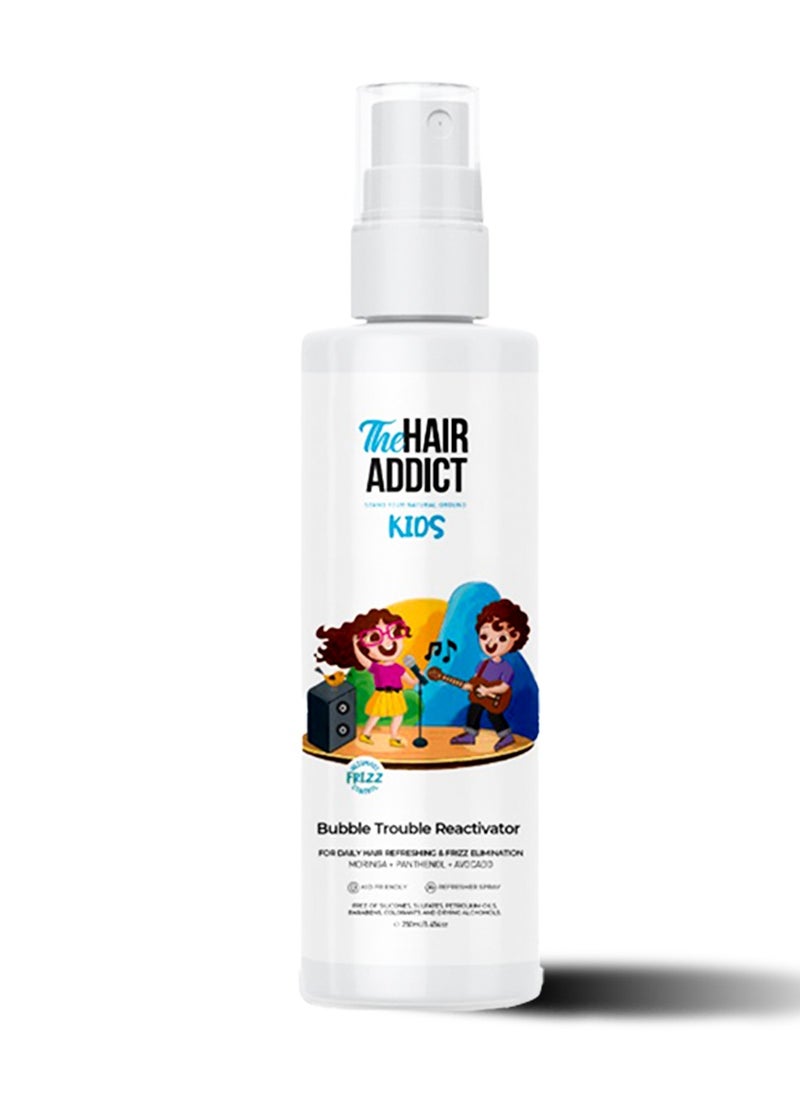 The Hair Addict Bubble Trouble Reactivator 250 ml– Daily Frizz Elimination | Detangling, & Frizz Control | Enriched with Moringa, Panthenol & Avocado | Tear-Free & Hypoallergenic |0% Sulfate, Silicones, Parabens|  - Image 1
