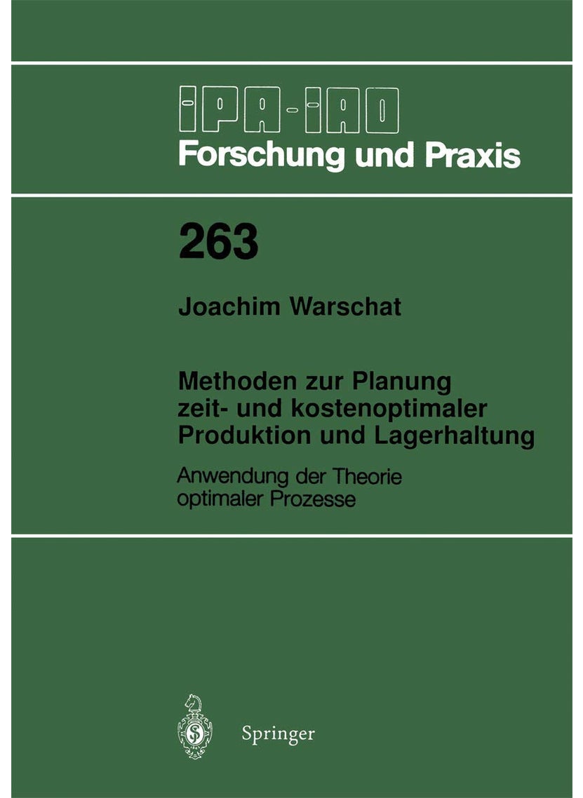 Methoden zur Planung zeit- und kostenoptimaler Produktion und Lagerhaltung: Anwendung der Theorie optimaler Prozesse 