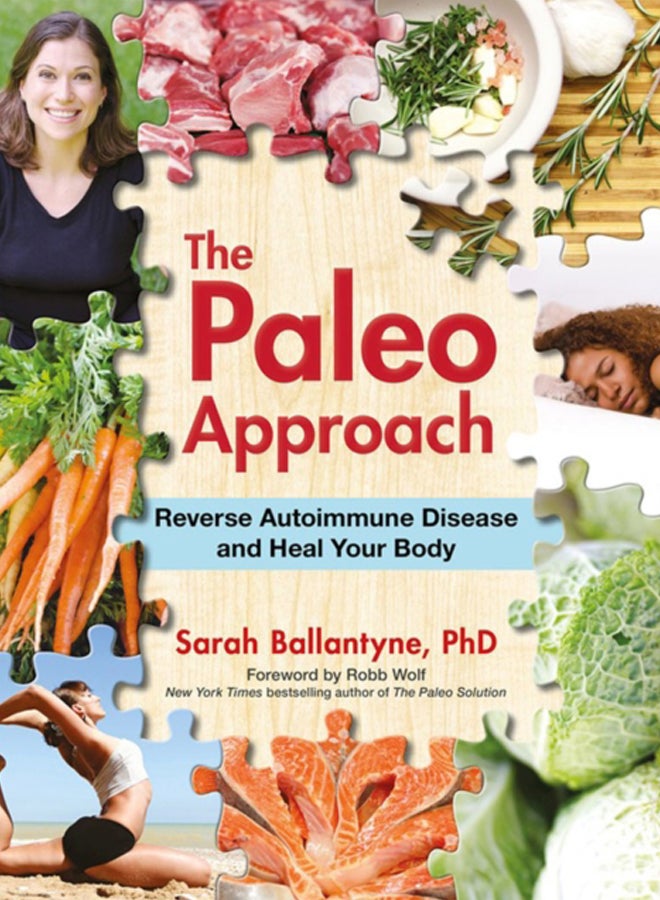 The Paleo Approach : Reverse Autoimmune Disease and Heal Your Body