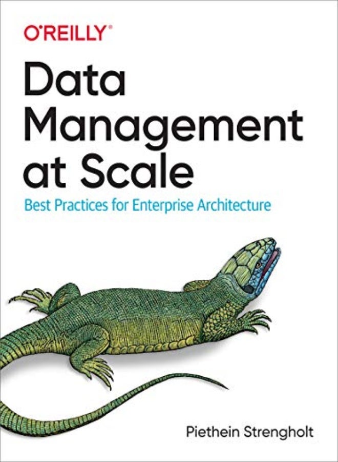 Data Management At Scale Best Practices For Enterprise Architecture