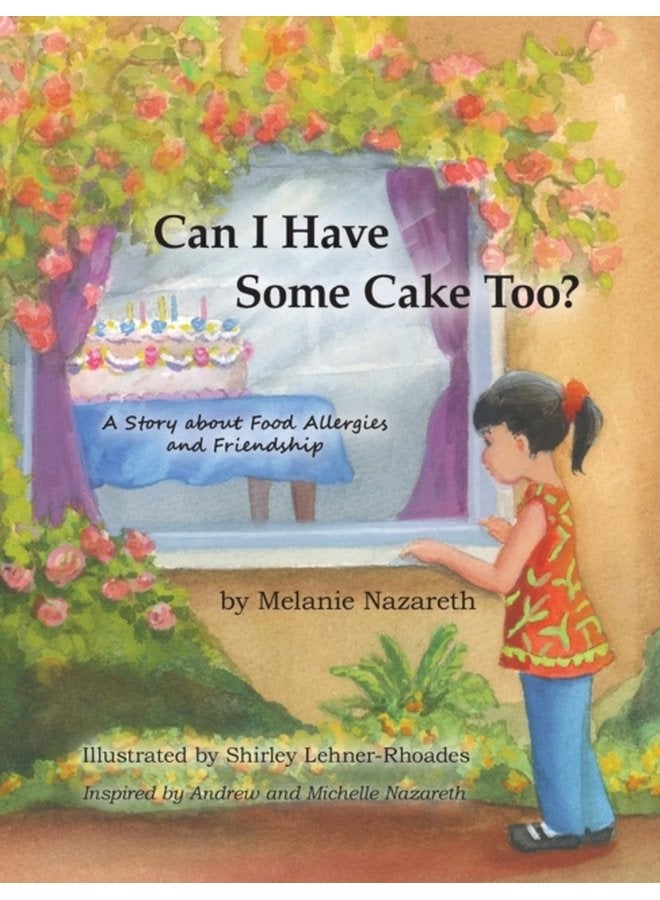 Can I Have Some Cake Too A Story About Food Allergies and Friendship - Hardback