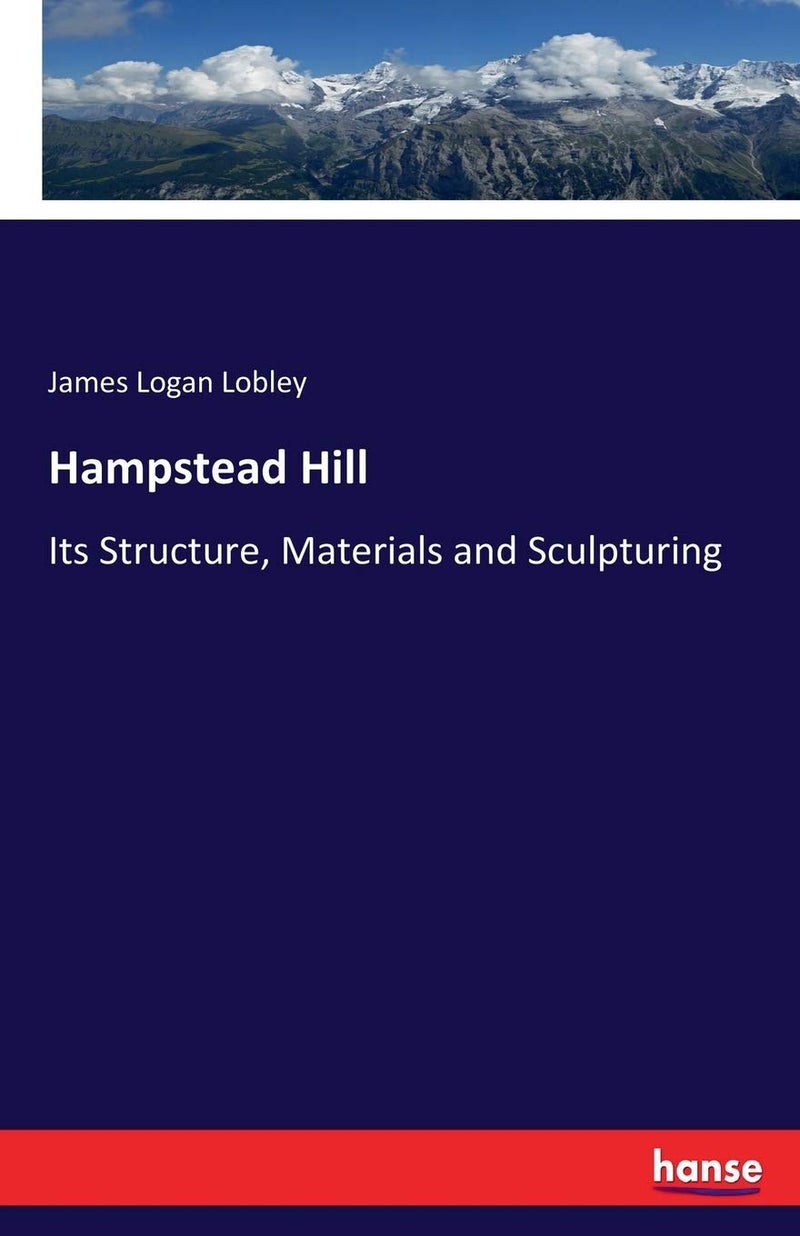 Hampstead Hill: Its Structure, Materials and Sculpturing  - Image 1