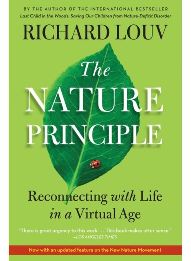 The Nature Principle Reconnecting with Life in a Virtual Age - Paperback