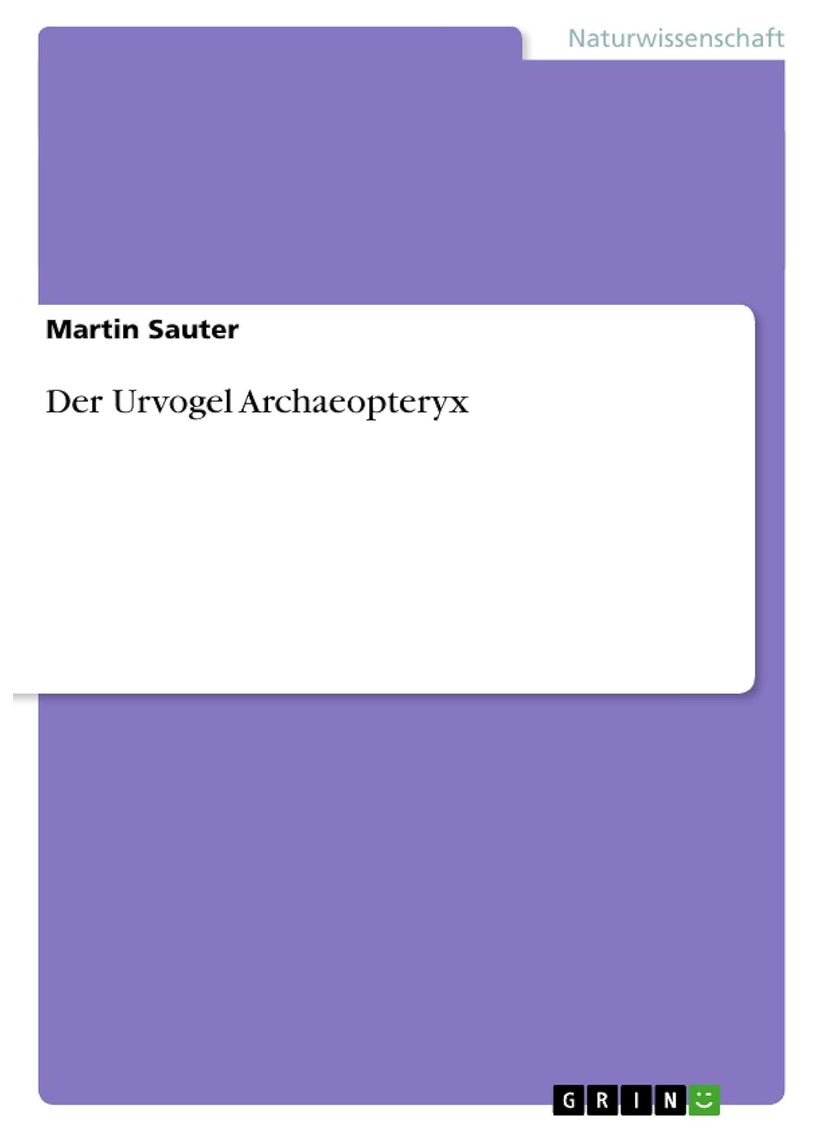 Der Urvogel Archaeopteryx 