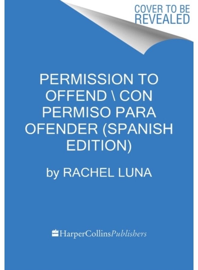 Permission to Offend Permiso para ofender Spanish edition La guia compasiva para vivir sin filtros y sin miedo - Paperback