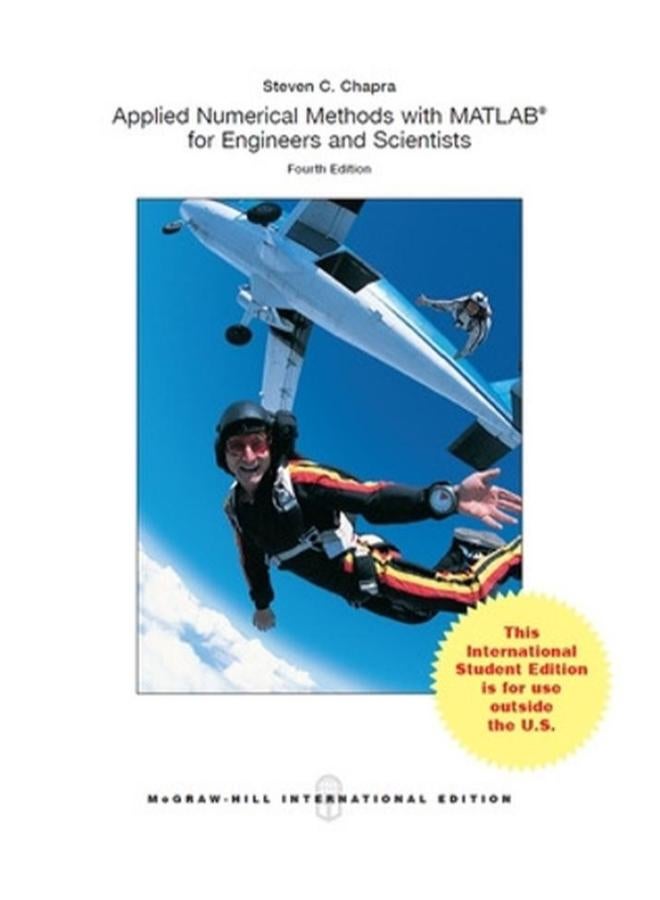 Applied Numerical Methods with MATLAB for Engineers and Scientists By Steven C. Chapra